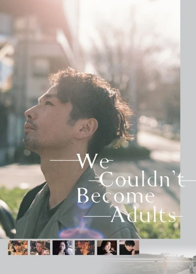 Chúng Tôi Không Thể Trở Thành Người Lớn - We Couldn't Become Adults (2021)