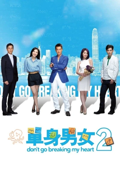 Đơn Thân Nam Nữ 2 - Don't Go Breaking My Heart 2 (2014)