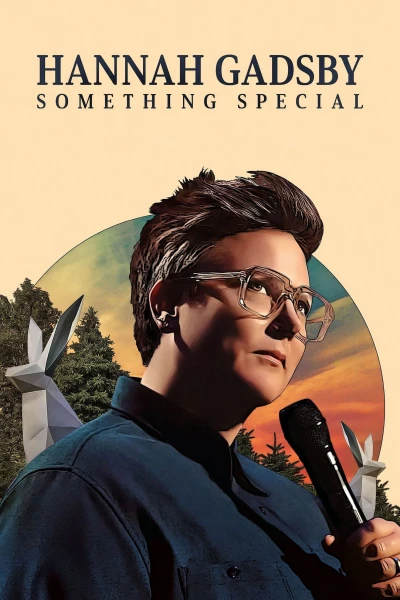 Hannah Gadsby: Một điều đặc biệt - Hannah Gadsby: Something Special (2023)