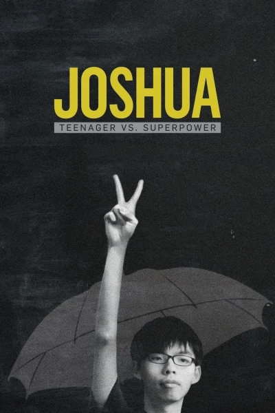 Joshua: Thiếu niên chống lại Siêu cường - Joshua: Teenager vs. Superpower (2017)