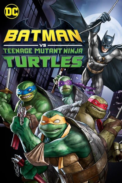 Liên Minh Người Dơi Và Ninja Rùa - Batman Vs. Teenage Mutant Ninja Turtles (2019)