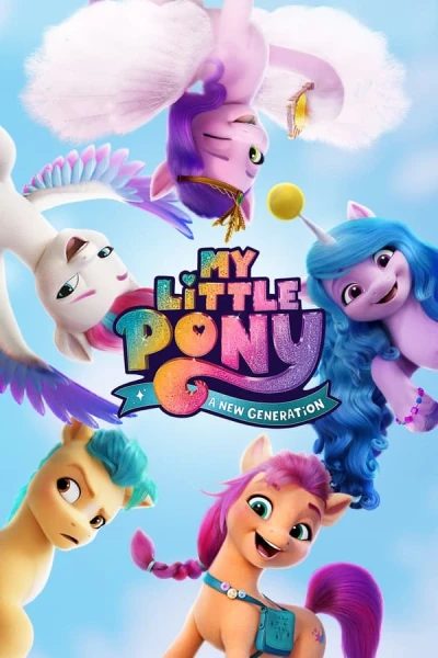 Pony Bé Nhỏ: Thế Hệ Mới - My Little Pony: A New Generation (2021)