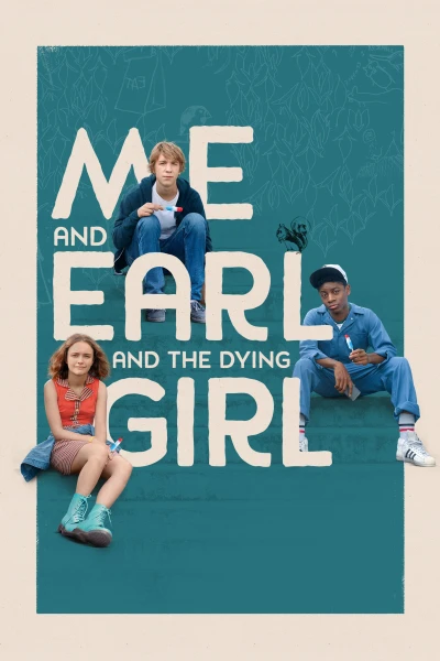 Tôi, Earl Và Cô Bạn Hấp Hối - Me And Earl And The Dying Girl (2015)