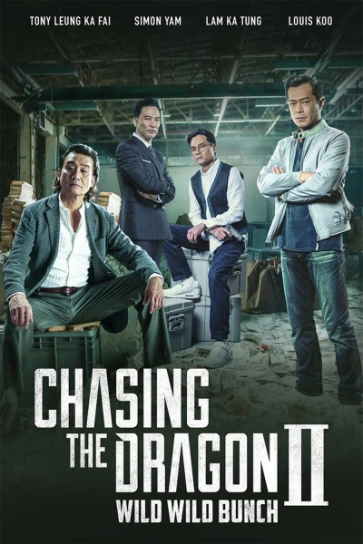 Trùm Hương Cảng 2: Truy Long - Chasing The Dragon II: Wild Wild Bunch (2019)