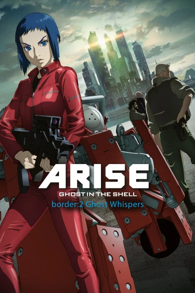 Vỏ Bọc Ma ARISE border: 2 Ma Thì Thầm - Ghost in the Shell: Arise - Border 2: Ghost Whispers (2013)